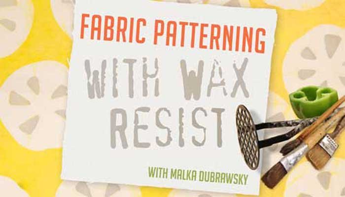 Fabric Patterning with Wax Resist: Online Class