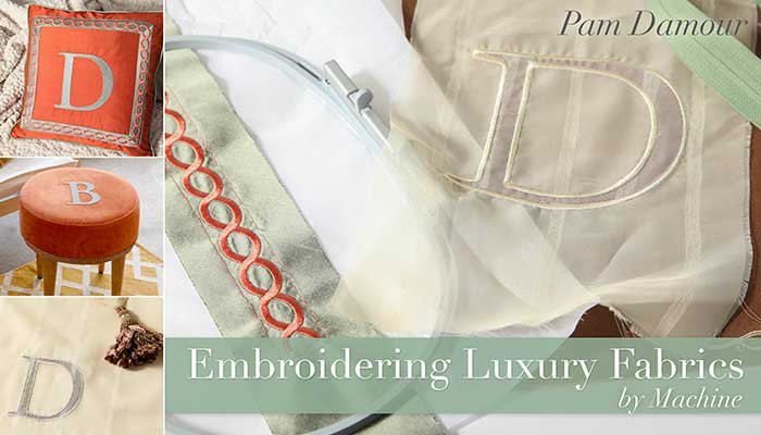 Embroidering Luxury Fabrics by Machine: Online Class