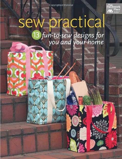 Sew Practical: 13 Fun-to-Sew Designs for You and Your Home