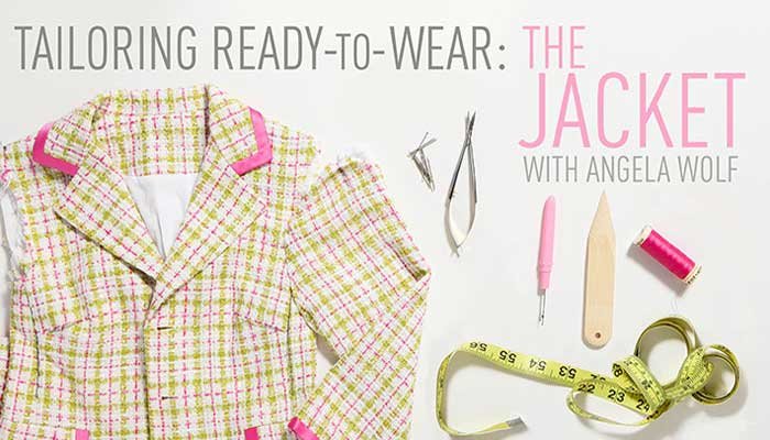 Tailoring Ready-to-Wear - The Jacket: Online Sewing Class