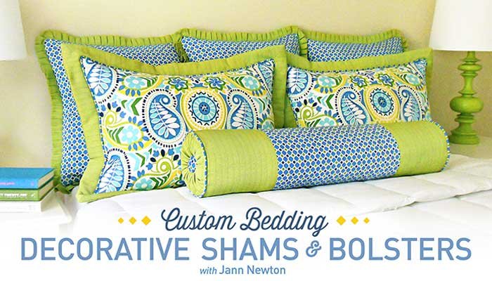 Custom Bedding: Decorative Shams & Bolsters Online Class