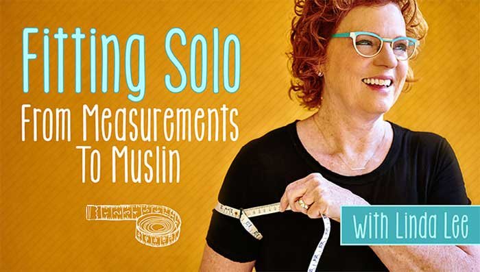 Fitting Solo: From Measurements to Muslin Online Class