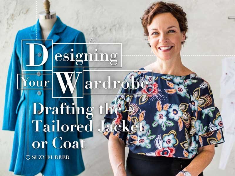 Designing Your Wardrobe: Drafting the Tailored Jacket or Coat Online Class