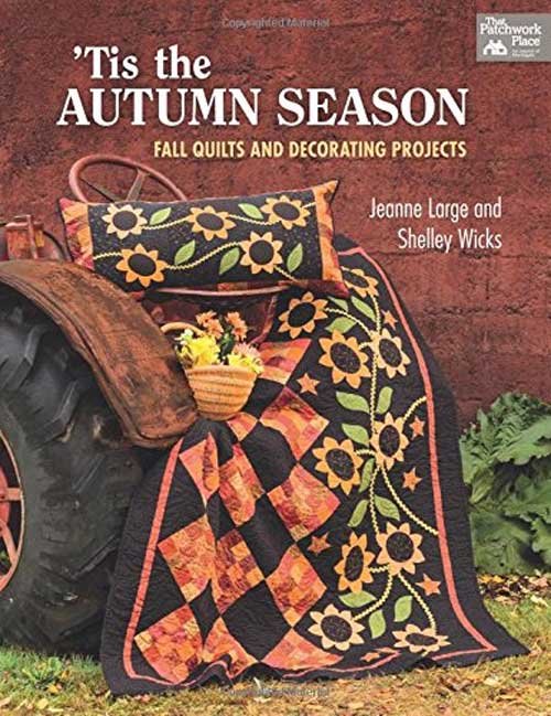 Tis the Autumn Season: Fall Quilts and Decorating Projects