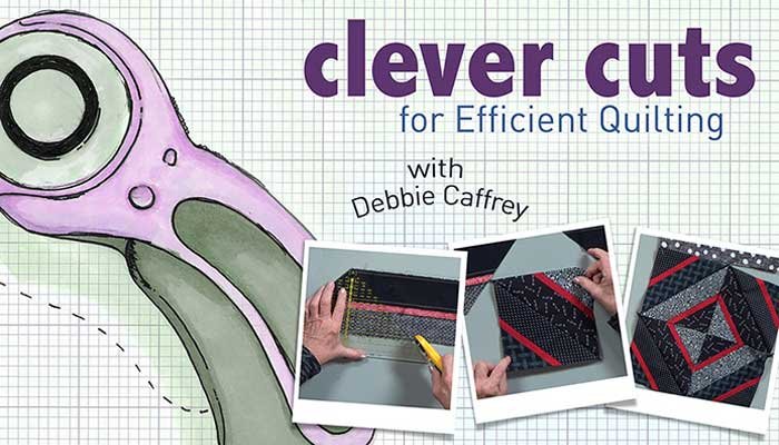 Clever Cuts for Efficient Quilting Online Class