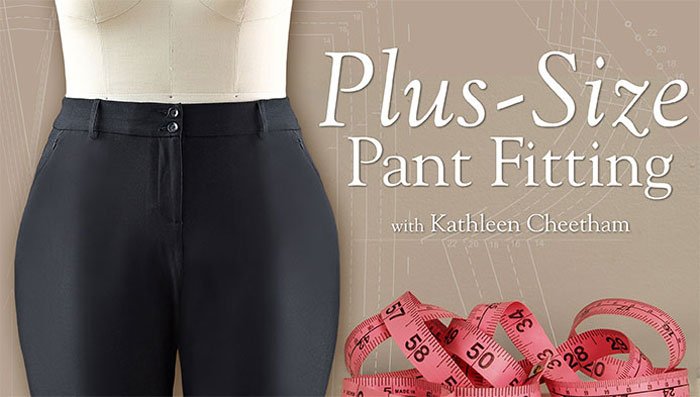 Learn to make custom adjustments for your hips, thighs, tummy, seat, waist and more.